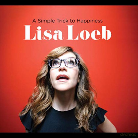 Lisa Loeb: A Simple Trick To Happiness [CD]