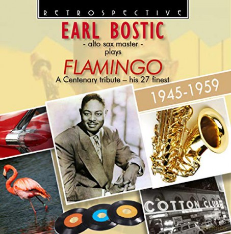 Earl Bostic: Alto Sax Master Plays Flamingo - A Centenary Tribute [CD]