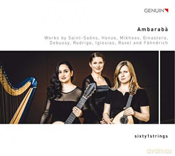 Sixty1Strings: Ambaraba: Works By Saint-Saens. Henze. Mikheev. Ginastera. Debussy. Rodrigo. Iglesias. Ravel And Fahndrich [CD]