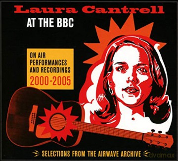 Laura Cantrell: At The Bbc: On Air Performances And Recordings 2000-2005 [CD]
