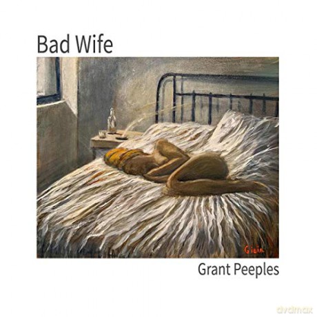 Grant Peeples: Bad Wife [CD]