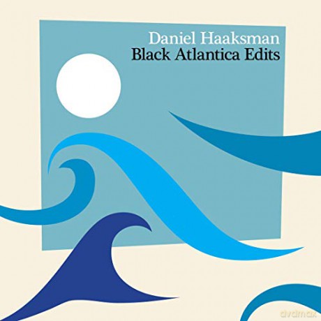 Daniel Haaksman: Black Atlantica Edits [CD]