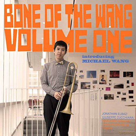 Michael Wang: Bone Of The Wang Volume 1 [CD]
