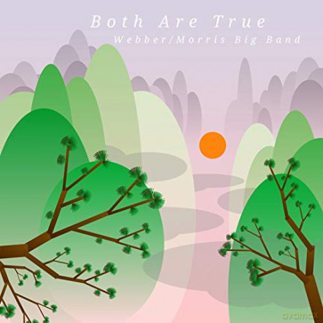 Webber/ Morris Big Band: Both Are True [CD]