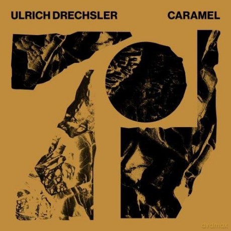 Ulrich Drechsler: Caramel [CD]