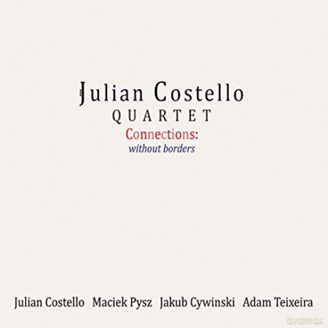 Julian Costello Quartet: Connections: Without Borders [CD]