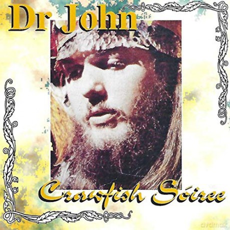 Dr. John: Crawfish Soiree [CD]