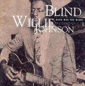 Blind Willie Johnson: Dark Was The Night [CD]