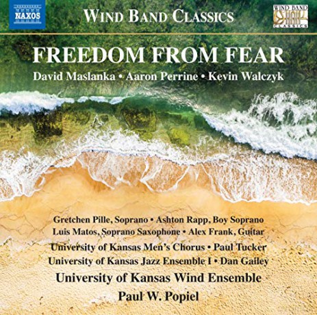 David Maslanka. Aaron Perrine. Kevin Walczyk: Freedom from Fear [CD]