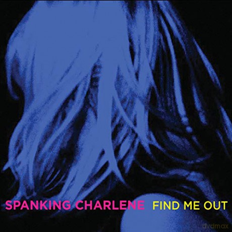 Spanking Charlene: Find Me Out [CD]