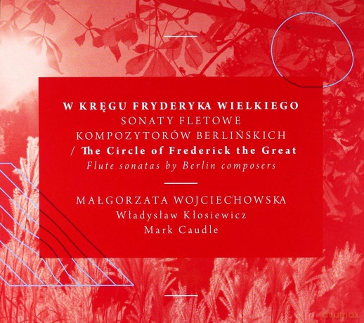 Małgorzata Wojciechowska: W kręgu Fryderyka Wielkiego - sonaty fletowe kompozytorów berlińskich (digipack) [CD]  
