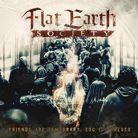 Flat Earth Society: Friends Are Temporary. Ego Is Forever [CD]