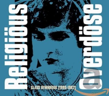 Religious Overdose: Glass Hymnbook (1980-1982) [CD]