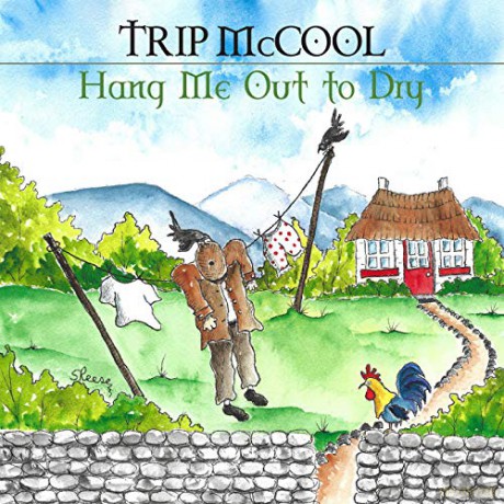 Trip Mccool: Hang Me Out To Dry [CD]