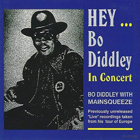 Bo Diddley: Hey Bo Didley In Concert [CD]