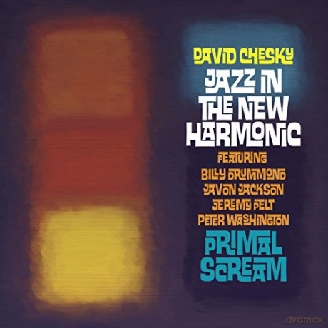 David Chesky: Jazz In The New Harmonic: Primal Scream [CD]