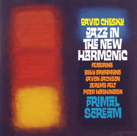 David Chesky: Jazz In The New Harmonic: Primal Scream [CD]