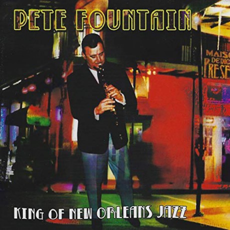 Pete Fountain: King Of New Orleans Jazz [CD]