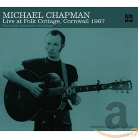 Michael Chapman: Live At Folk Cottage Cornwall 1967 [CD]