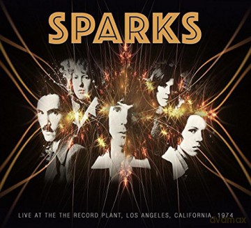 Sparks: Live At The Record Plant. California. 1974 [CD]