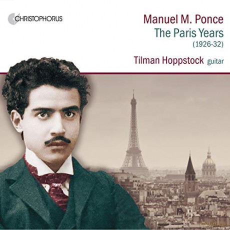 Tilman Hoppstock: Manuel M. Ponce: The Paris Years (1926-1932) [CD]