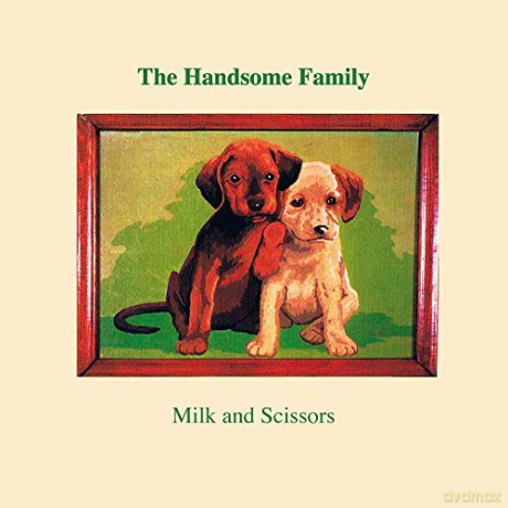 Handsome Family: Milk And Scissors [CD]
