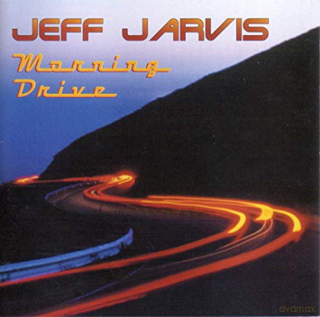 Jeff Jarvis: Morning Drive [CD]