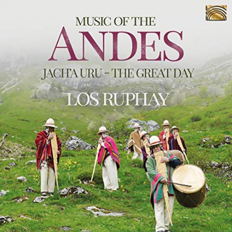 Los Ruphay: Music Of The Andes - JachA Uru (The Great Day) [CD]