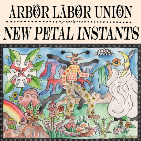 Arbor Labor Union: New Petal Instants [CD]