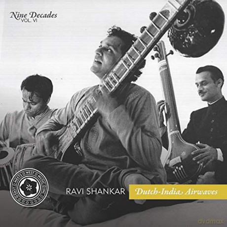 Ravi Shankar: Nine Decades Vol. 6: Dutch-India Airwaves [CD]