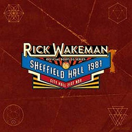 Rick Wakeman: Official Bootleg Series. Vol. 6: Sheffield Hall. 1981 [2CD]