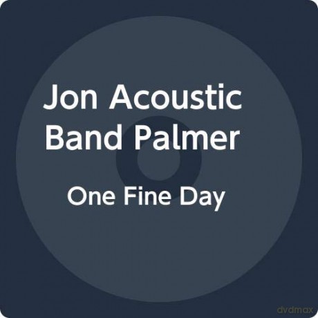 Jon Palmer Acoustic Band: One Fine Day [CD]