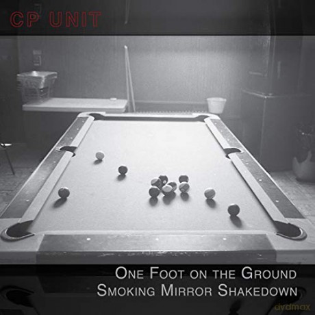 Cp Unit: One Foot On The Ground Smoking Mirror Shakedown [CD]
