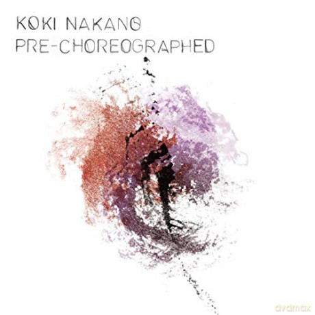 Koki Nakano: Pre-Choreographed [CD]