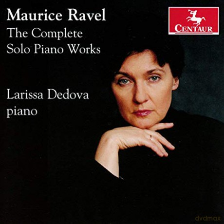 Larissa Dedova: Ravel: The Complete Solo Piano Works [2CD]
