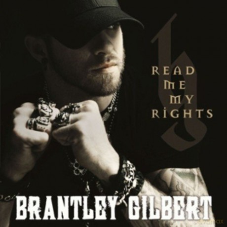 Brantley Gilbert: Read Me My Rights [CD]