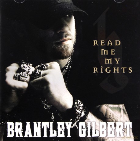 Brantley Gilbert: Read Me My Rights [CD]