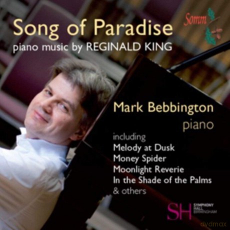 Mark Bebbington: Reginald King - Piano Music - Song Of Paradise [CD]