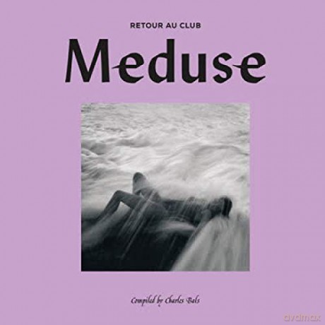Retour Au Club Meduse Compiled By Charles Bals [CD]