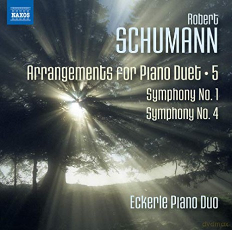 Eckerle Piano Duo: Robert Schumann: Arrangements for Piano Duet. Vol. 5 - Symphonies Nos. 1 and 4 [CD]
