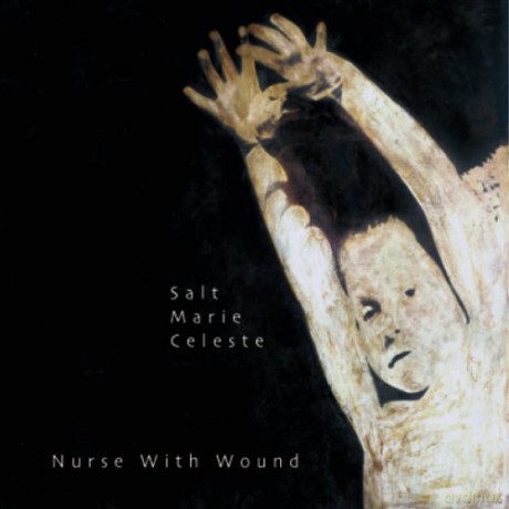 Nurse With Wound: Salt Marie Celeste [CD]