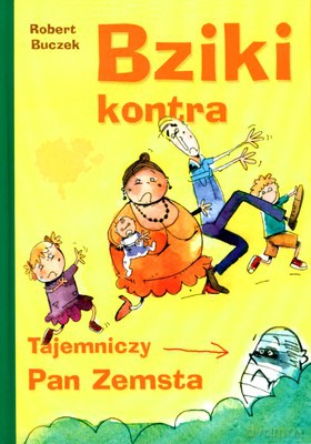 Bziki kontra tajemniczy pan zemsta [KSIĄŻKA]