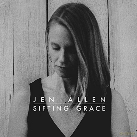Jen Allen: Sifting Grace [CD]