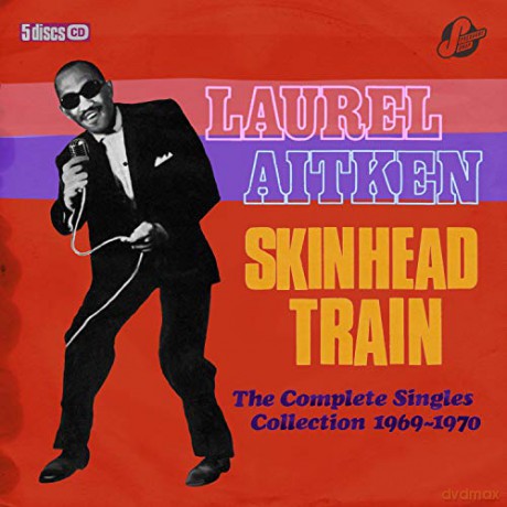 Laurel Aitken: Skinhead Train - The Complete [5CD]