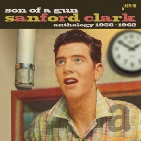 Sanford Clark: Son Of A Gun - Anthology 1956-1962 [CD]