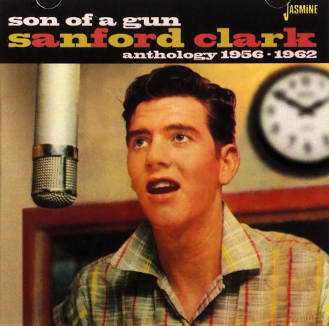 Sanford Clark: Son Of A Gun - Anthology 1956-1962 [CD]