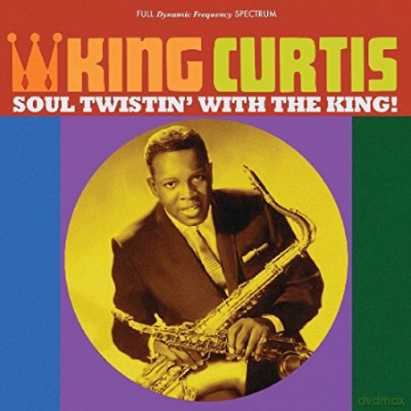 King Curtis: Soul Twistin With The King! [CD]