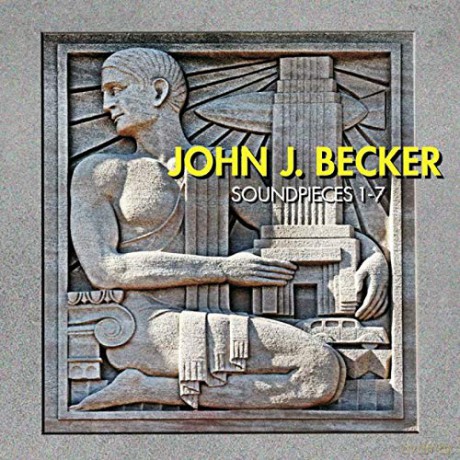 John J. Becker: Soundpieces 1-7 [2CD]