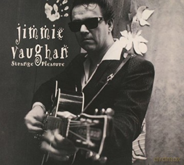 Jimmie Vaughan: Strange Pleasure [CD]