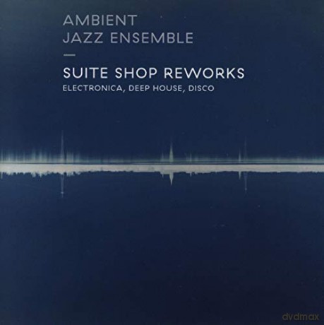 Ambient Jazz Ensemble: Suite Shop Reworks [CD]